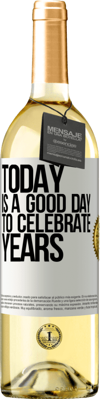 29,95 € Free Shipping | White Wine WHITE Edition Today is a good day to celebrate years White Label. Customizable label Young wine Harvest 2024 Verdejo