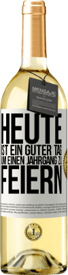 29,95 € Kostenloser Versand | Weißwein WHITE Ausgabe Heute ist ein guter Tag, um einen Jahrgang zu feiern Weißes Etikett. Anpassbares Etikett Junger Wein Ernte 2025 Verdejo