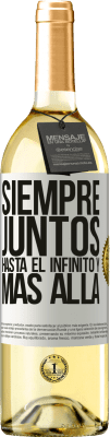 29,95 € Envío gratis | Vino Blanco Edición WHITE Siempre juntos hasta el infinito y más allá Etiqueta Blanca. Etiqueta personalizable Vino joven Cosecha 2024 Verdejo