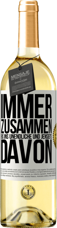 29,95 € Kostenloser Versand | Weißwein WHITE Ausgabe Immer zusammen, bis ins Unendliche und jenseits davon Weißes Etikett. Anpassbares Etikett Junger Wein Ernte 2024 Verdejo