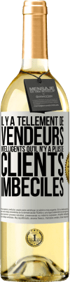 29,95 € Envoi gratuit | Vin blanc Édition WHITE Il y a tellement de vendeurs intelligents qu'il n'y a plus de clients imbéciles Étiquette Blanche. Étiquette personnalisable Vin jeune Récolte 2024 Verdejo