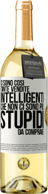 29,95 € Spedizione Gratuita | Vino bianco Edizione WHITE Ci sono così tante vendite intelligenti che non ci sono più stupidi da comprare Etichetta Bianca. Etichetta personalizzabile Vino giovane Raccogliere 2023 Verdejo