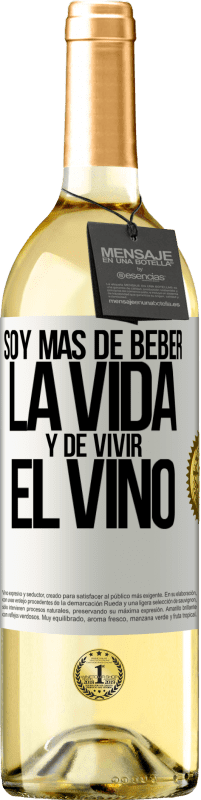 29,95 € Envío gratis | Vino Blanco Edición WHITE Soy más de beber la vida y de vivir el vino Etiqueta Blanca. Etiqueta personalizable Vino joven Cosecha 2024 Verdejo