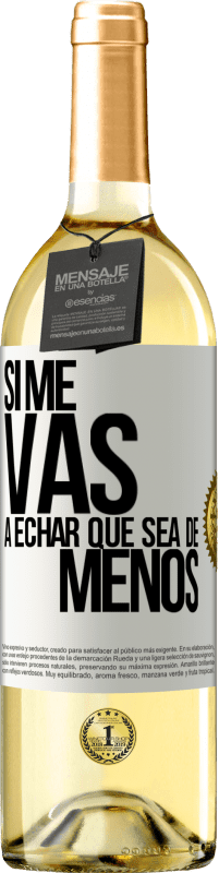 29,95 € Free Shipping | White Wine WHITE Edition If you're going to miss me, let it be White Label. Customizable label Young wine Harvest 2023 Verdejo