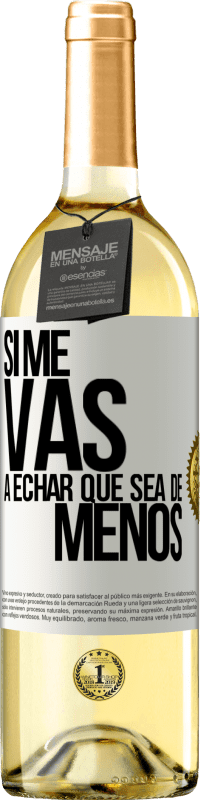 29,95 € Free Shipping | White Wine WHITE Edition If you're going to miss me, let it be White Label. Customizable label Young wine Harvest 2025 Verdejo