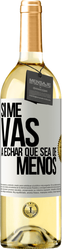 29,95 € Envoi gratuit | Vin blanc Édition WHITE Si tu vas me manquer, laisse-le être Étiquette Blanche. Étiquette personnalisable Vin jeune Récolte 2023 Verdejo