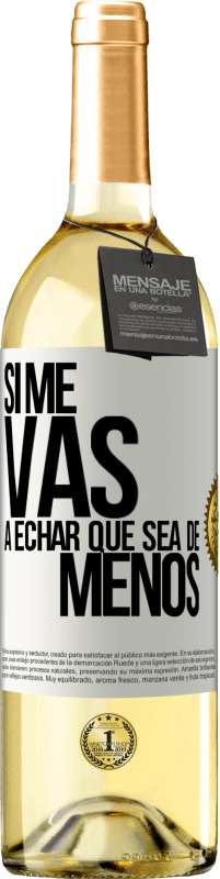 29,95 € Envío gratis | Vino Blanco Edición WHITE Si me vas a echar, que sea de menos Etiqueta Blanca. Etiqueta personalizable Vino joven Cosecha 2023 Verdejo