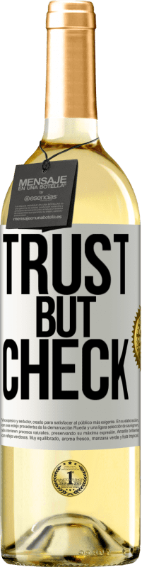 29,95 € Free Shipping | White Wine WHITE Edition Trust, but check White Label. Customizable label Young wine Harvest 2023 Verdejo
