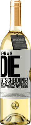 29,95 € Kostenloser Versand | Weißwein WHITE Ausgabe Wenn wir die Entscheidungen sind, die wir treffen, und andere für dich getroffen, was bist du dann? Weißes Etikett. Anpassbares Etikett Junger Wein Ernte 2023 Verdejo