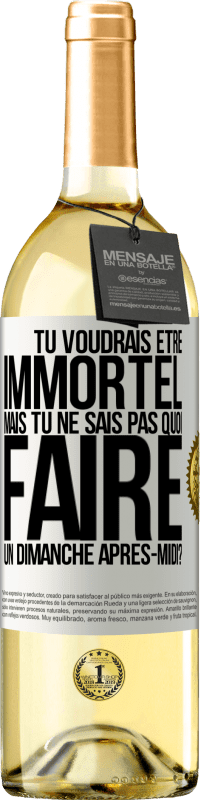 29,95 € Envoi gratuit | Vin blanc Édition WHITE Tu voudrais être immortel, mais tu ne sais pas quoi faire un dimanche après-midi Étiquette Blanche. Étiquette personnalisable Vin jeune Récolte 2024 Verdejo