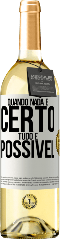 29,95 € Envio grátis | Vinho branco Edição WHITE Quando nada é certo, tudo é possível Etiqueta Branca. Etiqueta personalizável Vinho jovem Colheita 2023 Verdejo