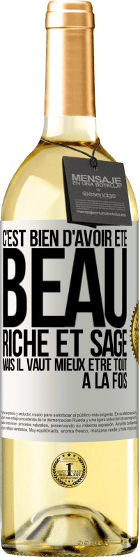 29,95 € Envoi gratuit | Vin blanc Édition WHITE C'est bien d'avoir été beau, riche et sage, mais il vaut mieux être tout à la fois Étiquette Blanche. Étiquette personnalisable Vin jeune Récolte 2023 Verdejo