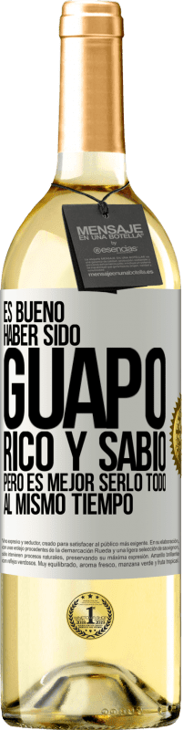 29,95 € Envío gratis | Vino Blanco Edición WHITE Es bueno haber sido guapo, rico y sabio, pero es mejor serlo todo al mismo tiempo Etiqueta Blanca. Etiqueta personalizable Vino joven Cosecha 2024 Verdejo