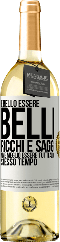 29,95 € Spedizione Gratuita | Vino bianco Edizione WHITE È bello essere belli, ricchi e saggi, ma è meglio essere tutti allo stesso tempo Etichetta Bianca. Etichetta personalizzabile Vino giovane Raccogliere 2023 Verdejo