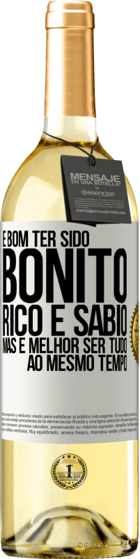 29,95 € Envio grátis | Vinho branco Edição WHITE É bom ter sido bonito, rico e sábio, mas é melhor ser tudo ao mesmo tempo Etiqueta Branca. Etiqueta personalizável Vinho jovem Colheita 2023 Verdejo