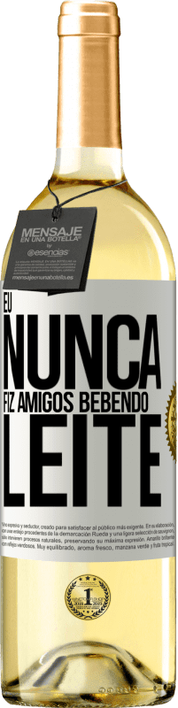 29,95 € Envio grátis | Vinho branco Edição WHITE Eu nunca fiz amigos bebendo leite Etiqueta Branca. Etiqueta personalizável Vinho jovem Colheita 2023 Verdejo