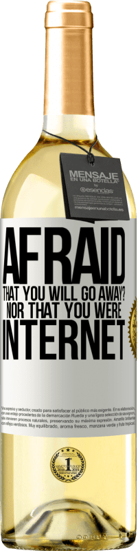 29,95 € Free Shipping | White Wine WHITE Edition Afraid that you will go away? Nor that you were internet White Label. Customizable label Young wine Harvest 2023 Verdejo