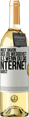 29,95 € Kostenloser Versand | Weißwein WHITE Ausgabe Angst davor, dass du weggehst? Als wenn du das Internet wärst Weißes Etikett. Anpassbares Etikett Junger Wein Ernte 2024 Verdejo