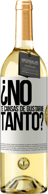 29,95 € Envío gratis | Vino Blanco Edición WHITE ¿No te cansas de gustarme tanto? Etiqueta Blanca. Etiqueta personalizable Vino joven Cosecha 2023 Verdejo