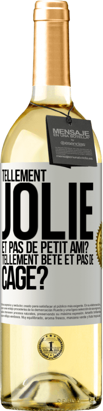 29,95 € Envoi gratuit | Vin blanc Édition WHITE Tellement jolie et pas de petit ami? Tellement bête et pas de cage? Étiquette Blanche. Étiquette personnalisable Vin jeune Récolte 2024 Verdejo