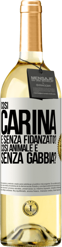 29,95 € Spedizione Gratuita | Vino bianco Edizione WHITE Così carina e senza fidanzato? Così animale e senza gabbia? Etichetta Bianca. Etichetta personalizzabile Vino giovane Raccogliere 2023 Verdejo