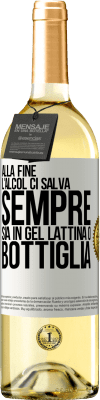 29,95 € Spedizione Gratuita | Vino bianco Edizione WHITE Alla fine, l'alcol ci salva sempre, sia in gel, lattina o bottiglia Etichetta Bianca. Etichetta personalizzabile Vino giovane Raccogliere 2024 Verdejo