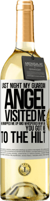 29,95 € Free Shipping | White Wine WHITE Edition Last night my guardian angel visited me. He wrapped me up and whispered in my ear: You got me to the hilt White Label. Customizable label Young wine Harvest 2024 Verdejo