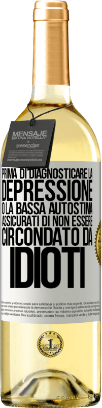 29,95 € Spedizione Gratuita | Vino bianco Edizione WHITE Prima di diagnosticare la depressione o la bassa autostima, assicurati di non essere circondato da idioti Etichetta Bianca. Etichetta personalizzabile Vino giovane Raccogliere 2024 Verdejo