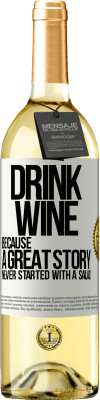 29,95 € 免费送货 | 白葡萄酒 WHITE版 喝酒，因为一个伟大的故事从来没有从沙拉开始 白标. 可自定义的标签 青年酒 收成 2023 Verdejo