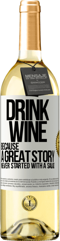 29,95 € Free Shipping | White Wine WHITE Edition Drink wine, because a great story never started with a salad White Label. Customizable label Young wine Harvest 2024 Verdejo