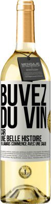 29,95 € Envoi gratuit | Vin blanc Édition WHITE Buvez du vin, car une belle histoire n'a jamais commencé avec une salade Étiquette Blanche. Étiquette personnalisable Vin jeune Récolte 2023 Verdejo