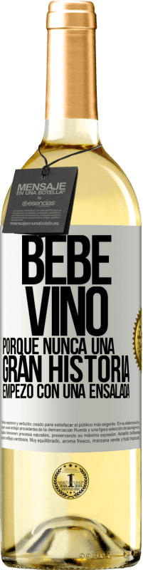 29,95 € Envío gratis | Vino Blanco Edición WHITE Bebe vino, porque nunca una gran historia empezó con una ensalada Etiqueta Blanca. Etiqueta personalizable Vino joven Cosecha 2024 Verdejo