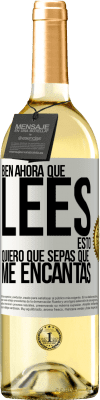29,95 € Envío gratis | Vino Blanco Edición WHITE Bien, ahora que lees esto, quiero que sepas que me encantas Etiqueta Blanca. Etiqueta personalizable Vino joven Cosecha 2025 Verdejo