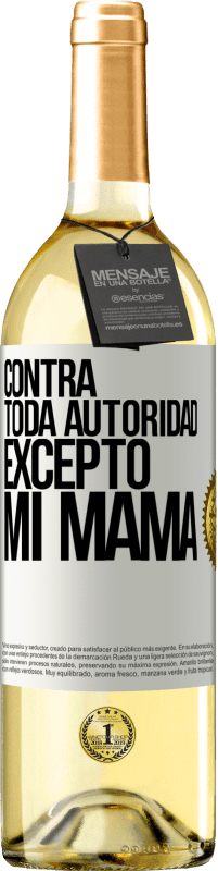 29,95 € Envío gratis | Vino Blanco Edición WHITE Contra toda autoridad… excepto mi mamá Etiqueta Blanca. Etiqueta personalizable Vino joven Cosecha 2023 Verdejo