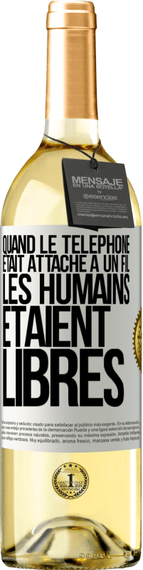 29,95 € Envoi gratuit | Vin blanc Édition WHITE Quand le téléphone était attaché à un fil, les humains étaient libres Étiquette Blanche. Étiquette personnalisable Vin jeune Récolte 2023 Verdejo