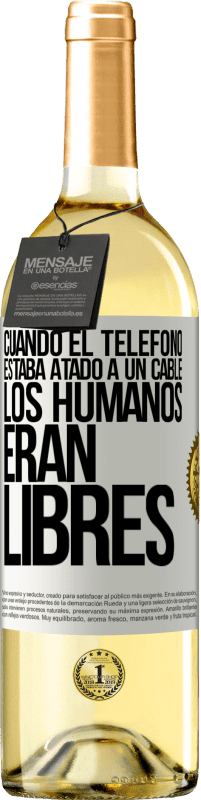 29,95 € Envío gratis | Vino Blanco Edición WHITE Cuando el teléfono estaba atado a un cable los humanos eran libres Etiqueta Blanca. Etiqueta personalizable Vino joven Cosecha 2024 Verdejo