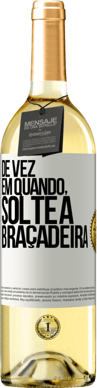 29,95 € Envio grátis | Vinho branco Edição WHITE De vez em quando, solte a braçadeira Etiqueta Branca. Etiqueta personalizável Vinho jovem Colheita 2023 Verdejo