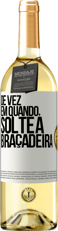 29,95 € Envio grátis | Vinho branco Edição WHITE De vez em quando, solte a braçadeira Etiqueta Branca. Etiqueta personalizável Vinho jovem Colheita 2025 Verdejo