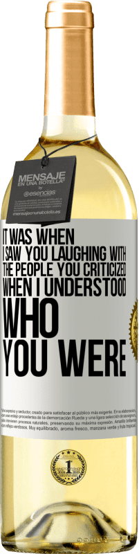 29,95 € Free Shipping | White Wine WHITE Edition It was when I saw you laughing with the people you criticized, when I understood who you were White Label. Customizable label Young wine Harvest 2025 Verdejo