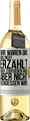 29,95 € Kostenloser Versand | Weißwein WHITE Ausgabe Wir waren das, was nicht erzählt oder zugegeben wird, aber nicht vergessen wird Weißes Etikett. Anpassbares Etikett Junger Wein Ernte 2024 Verdejo