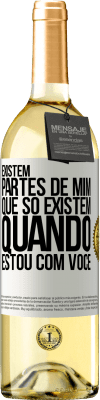 29,95 € Envio grátis | Vinho branco Edição WHITE Existem partes de mim que só existem quando estou com você Etiqueta Branca. Etiqueta personalizável Vinho jovem Colheita 2023 Verdejo