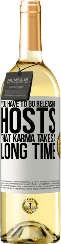 29,95 € Free Shipping | White Wine WHITE Edition You have to go releasing hosts, that karma takes a long time White Label. Customizable label Young wine Harvest 2025 Verdejo