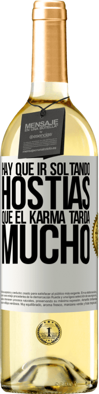 29,95 € Envío gratis | Vino Blanco Edición WHITE Hay que ir soltando hostias, que el karma tarda mucho Etiqueta Blanca. Etiqueta personalizable Vino joven Cosecha 2023 Verdejo