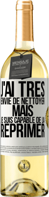 29,95 € Envoi gratuit | Vin blanc Édition WHITE J'ai très envie de nettoyer mais je suis capable de la réprimer Étiquette Blanche. Étiquette personnalisable Vin jeune Récolte 2024 Verdejo