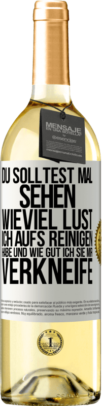 29,95 € Kostenloser Versand | Weißwein WHITE Ausgabe Du solltest mal sehen, wieviel Lust ich aufs Reinigen habe und wie gut ich sie mir verkneife Weißes Etikett. Anpassbares Etikett Junger Wein Ernte 2024 Verdejo