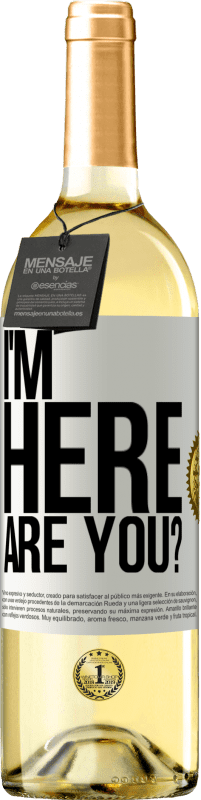 29,95 € Envío gratis | Vino Blanco Edición WHITE I'm Here. Are you? Etiqueta Blanca. Etiqueta personalizable Vino joven Cosecha 2023 Verdejo