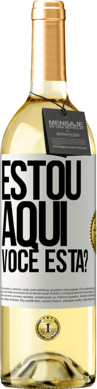 29,95 € Envio grátis | Vinho branco Edição WHITE Estou aqui. Você está? Etiqueta Branca. Etiqueta personalizável Vinho jovem Colheita 2023 Verdejo