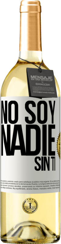 29,95 € Envío gratis | Vino Blanco Edición WHITE No soy nadie sin ti Etiqueta Blanca. Etiqueta personalizable Vino joven Cosecha 2023 Verdejo