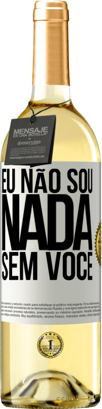 29,95 € Envio grátis | Vinho branco Edição WHITE Eu não sou nada sem você Etiqueta Branca. Etiqueta personalizável Vinho jovem Colheita 2023 Verdejo