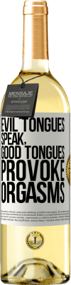 29,95 € Free Shipping | White Wine WHITE Edition Evil tongues speak, good tongues provoke orgasms White Label. Customizable label Young wine Harvest 2024 Verdejo